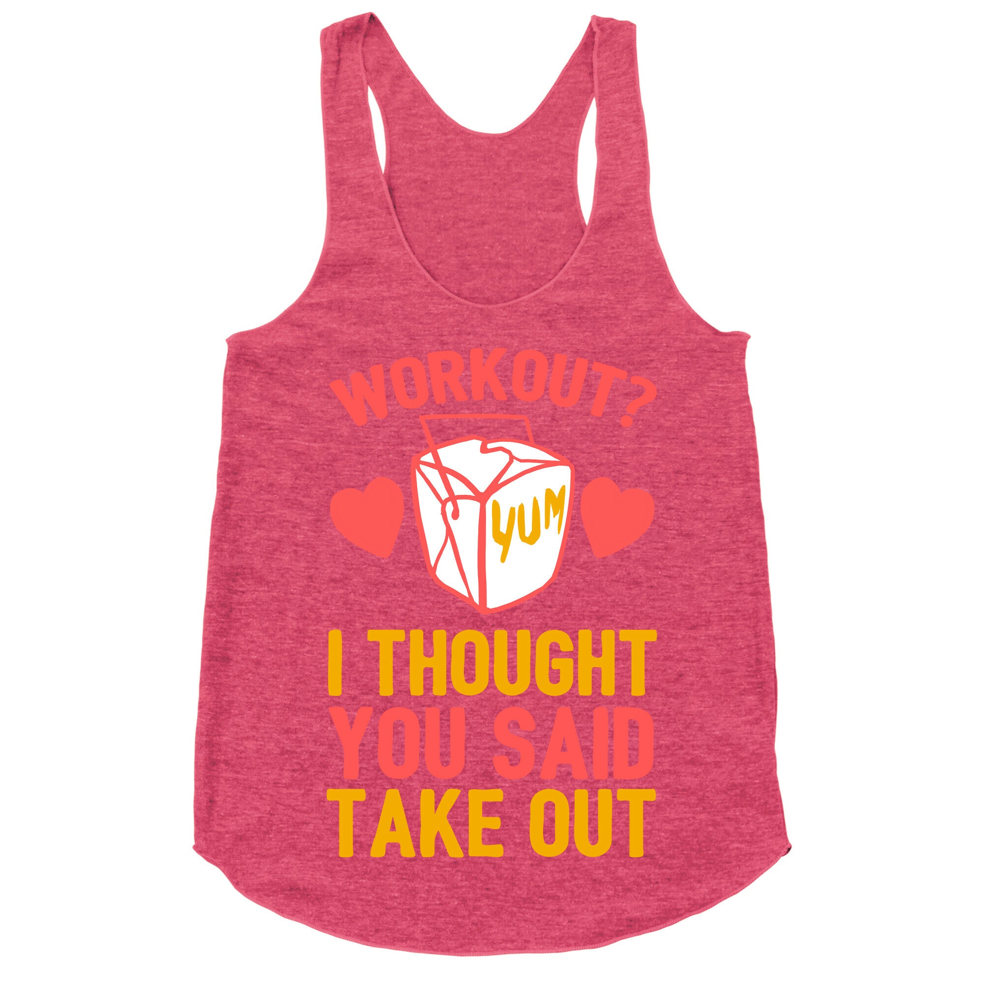 Workout? I Thought You Said Takeout Racerback Tank